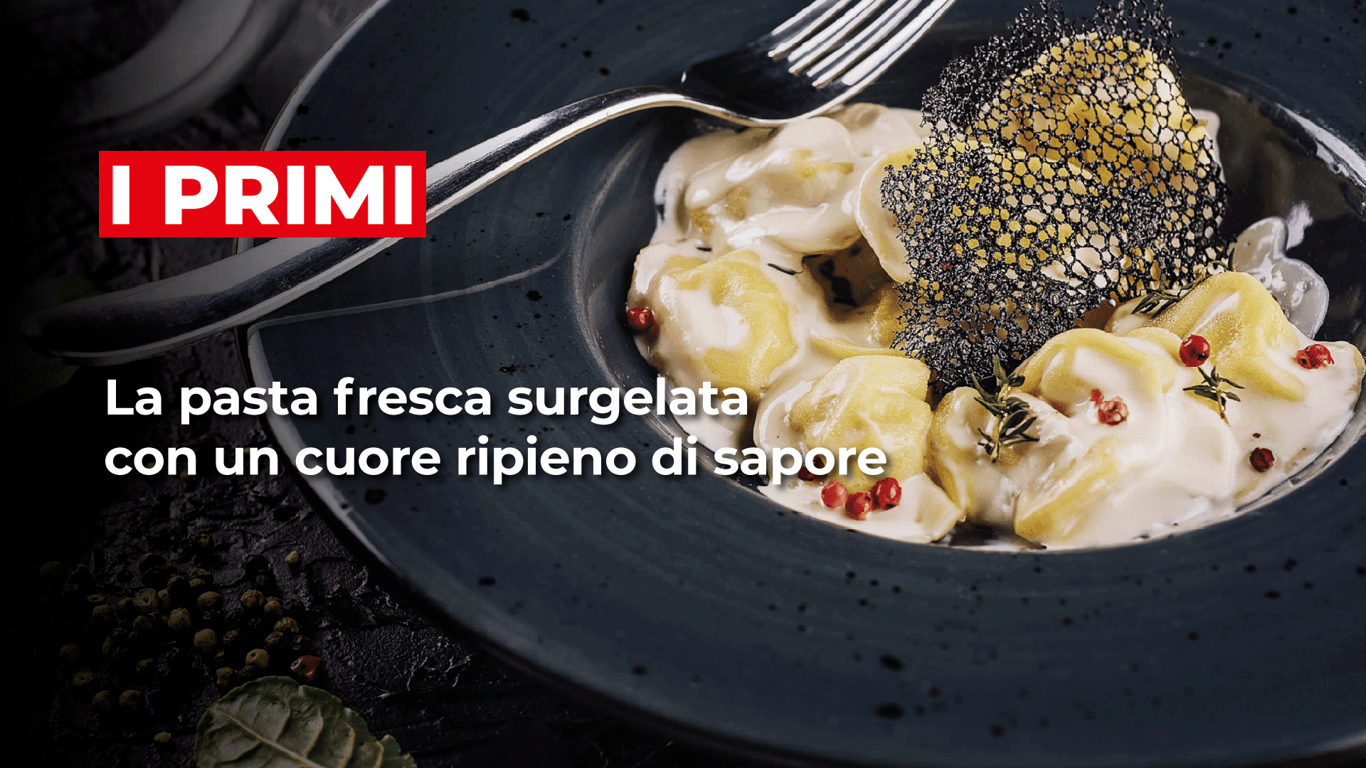 I PRIMI. La pasta fresca surgelata MARR